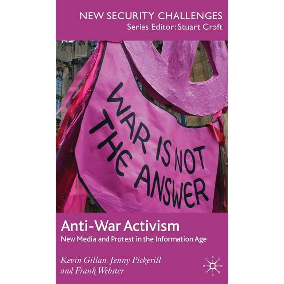 New Security Challenges Anti-War Activism: New Media and Protest in the Information Age, (Hardcover)