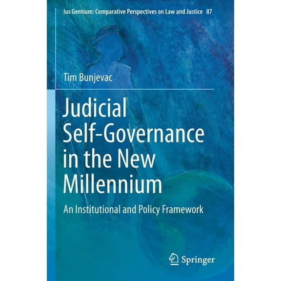 Ius Gentium: Comparative Perspectives on Judicial Self-Governance in the New Millennium: An Institutional and Policy Framework, Book 87, (Paperback)