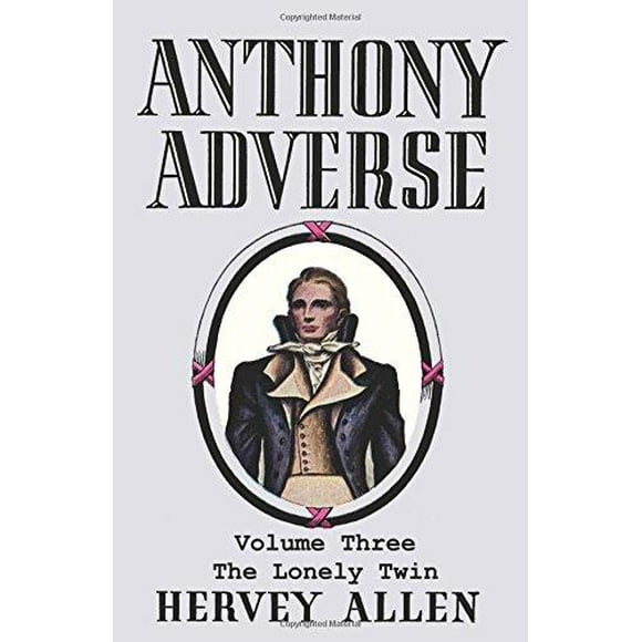 Anthony Adverse, Volume Three, the Lonely Twin