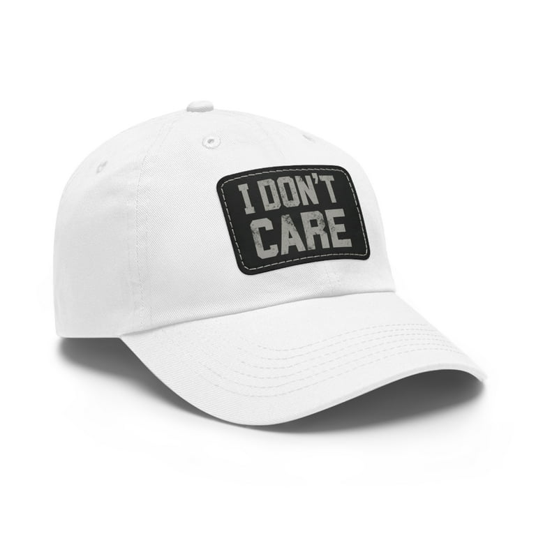 I don't Care funny Hat with Leather Make laughing with