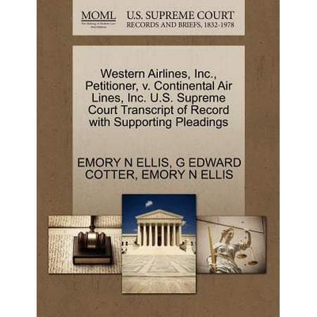 Western Airlines (Western Airlines, Inc., Petitioner, V. Continental Air Lines, Inc. U.S. Supreme Court Transcript of Record with Supporting)
