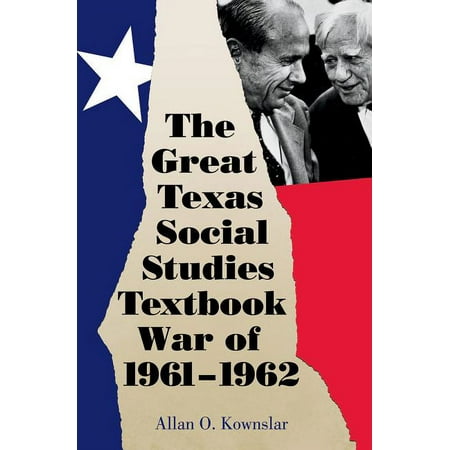 UPC: 9781623498375 | Elma Dill Russell Spencer Series in the West and Southwest: The Great Texas Social Studies Textbook War of 1961–1962 (Series #49) (Hardcover)