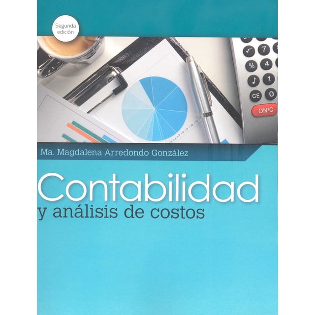CONTABILIDAD Y ANALISIS DE COSTOS GRUPO EDITORIAL PATRIA MARIA MAGDALENA ARREDONDO GONZALEZ