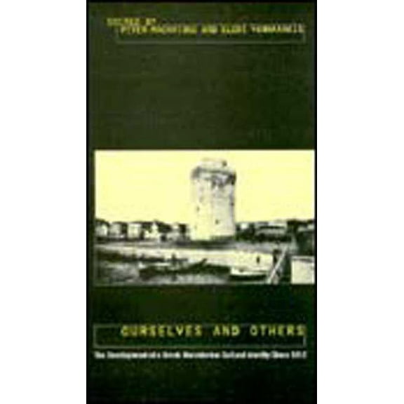 Ourselves and Others: The Development of a Greek Macedonian Cultural Identity Since 1912, (Paperback)