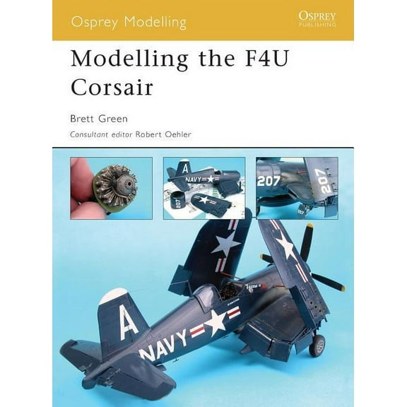 Osprey Modelling: Modelling the F4U Corsair (Paperback)