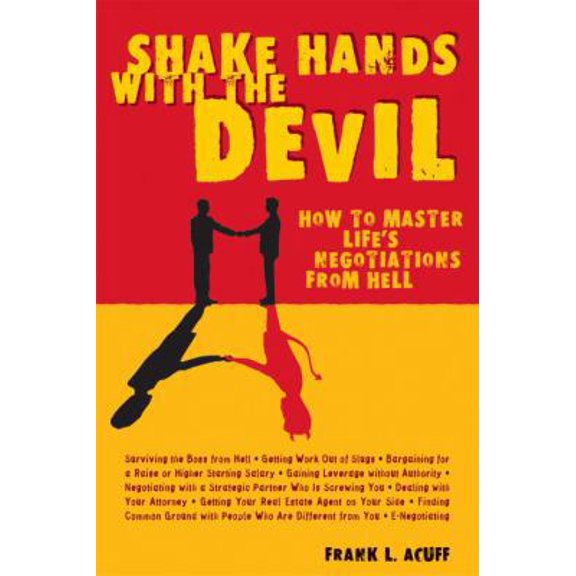 Pre-Owned Shake Hands with the Devil: How to Master Life's Negotiations from Hell (Paperback) 1580083757 9781580083751