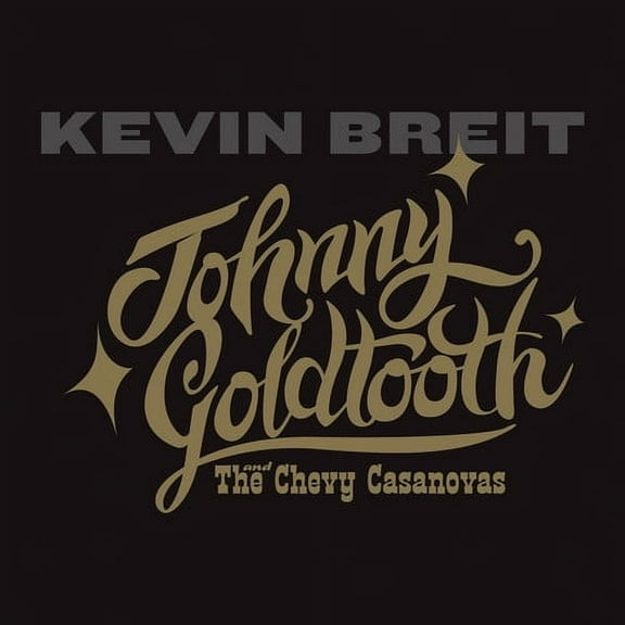 Kevin Breit - Johnny Goldtooth & The Chevy Casanovas - Rock - CD