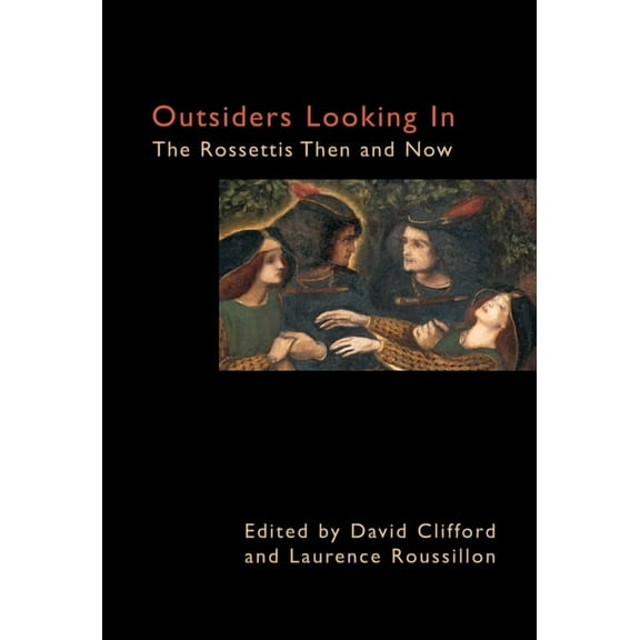 Anthem Nineteenth-Century Outsiders Looking in: The Rossettis Then and Now, (Hardcover)