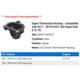 thumbnail image 2 of Upper Thermostat Housing - Compatible with 2011 - 2018 Ford F-250 Super Duty 6.7L V8 2012 2013 2014 2015 2016 2017, 2 of 2