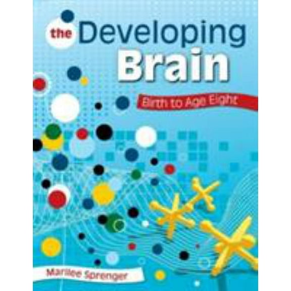 Pre-Owned The Developing Brain: Birth to Age Eight (Paperback) 1412955351 9781412955355
