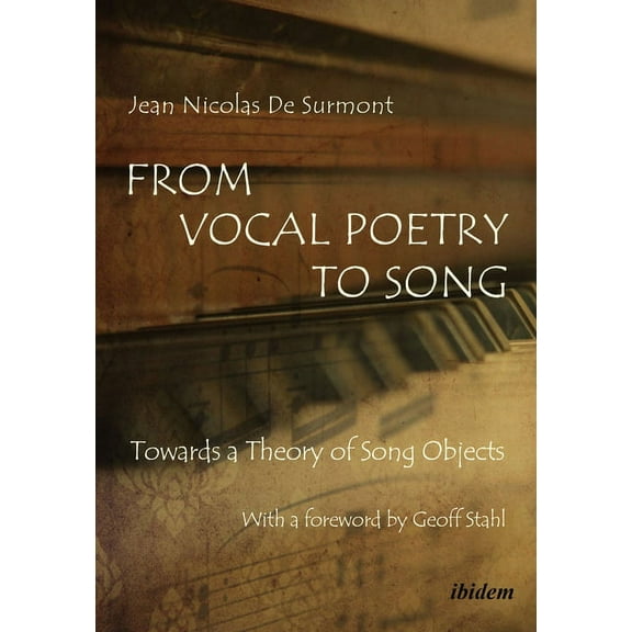 From Vocal Poetry to Song: Towards a Theory of Song Objects (Paperback)
