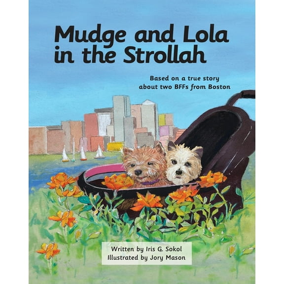 Mudge and Lola in the Strollah: Based on a true story about two BFFs from Boston, (Paperback)