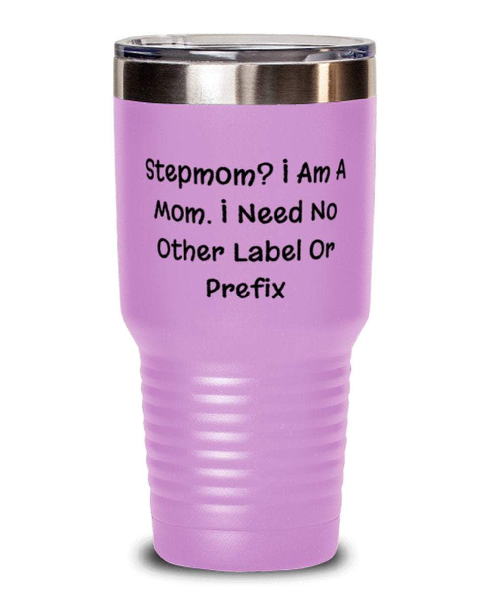 Stepmother I Am A Mom Cute Stepmother Gifts I Need No Other Label Or Prefix Love Keychain For Mom From Daughter