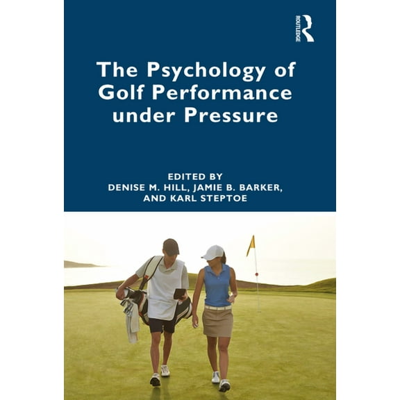 The Psychology of Golf Performance under Pressure, (Paperback)