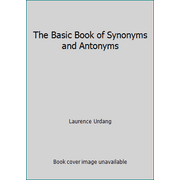 The Basic Book of Synonyms and Antonyms [Mass Market Paperback - Used]