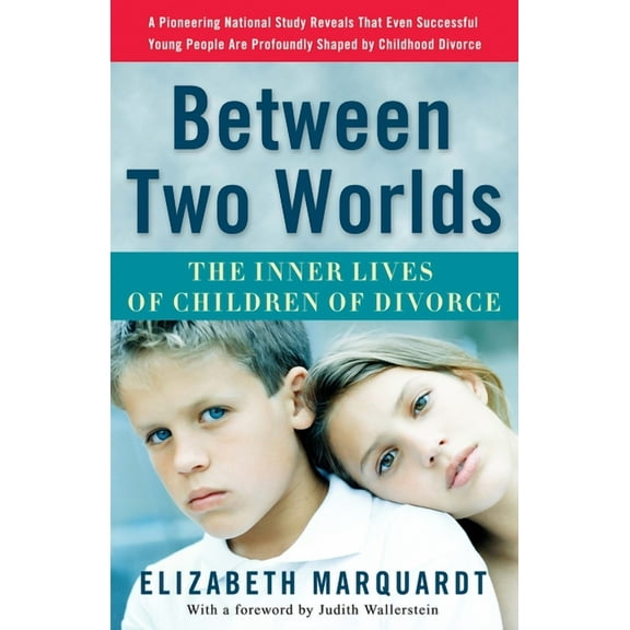Between Two Worlds: The Inner Lives of Children of Divorce, (Paperback)