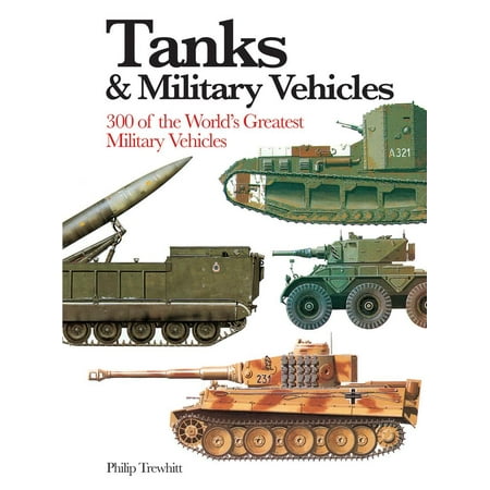 Tanks & Military Vehicles : 300 of the World's Greatest Military (Best Military Vehicles In The World)