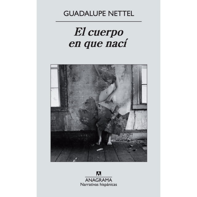 EL CUERPO EN QUE NACI: (NUEVA EDICION) ANAGRAMA OCEANO GUADALUPE NETTEL