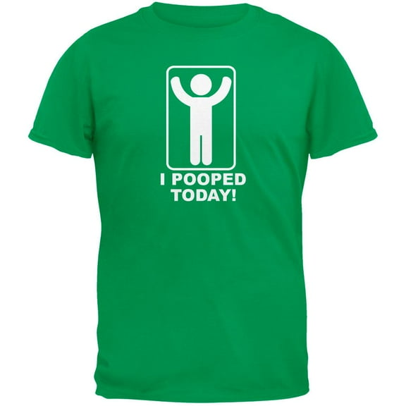 I Pooped Today Green Adult T-Shirt - Large