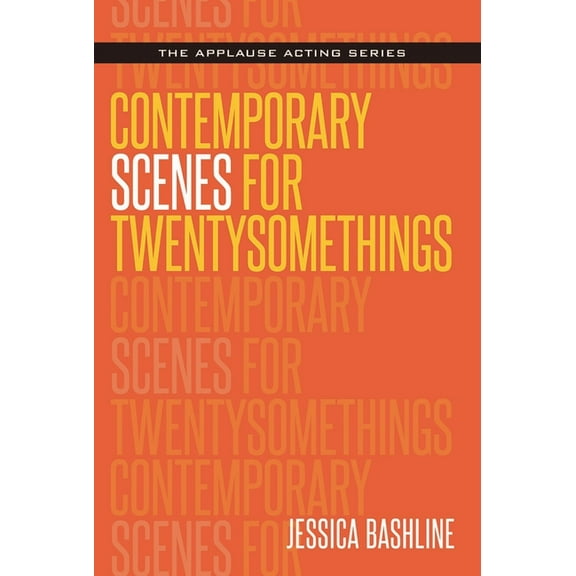Applause Acting Contemporary Scenes for Twentysomethings, (Paperback)