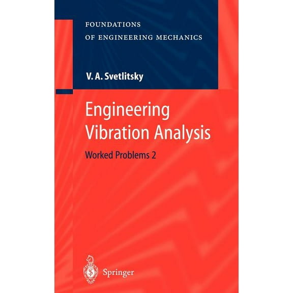 Foundations of Engineering Mechanics Engineering Vibration Analysis: Worked Problems 2, (Hardcover)