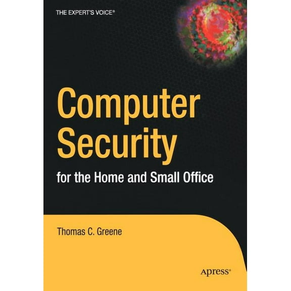 Computer Security for the Home and Small Office, (Paperback)