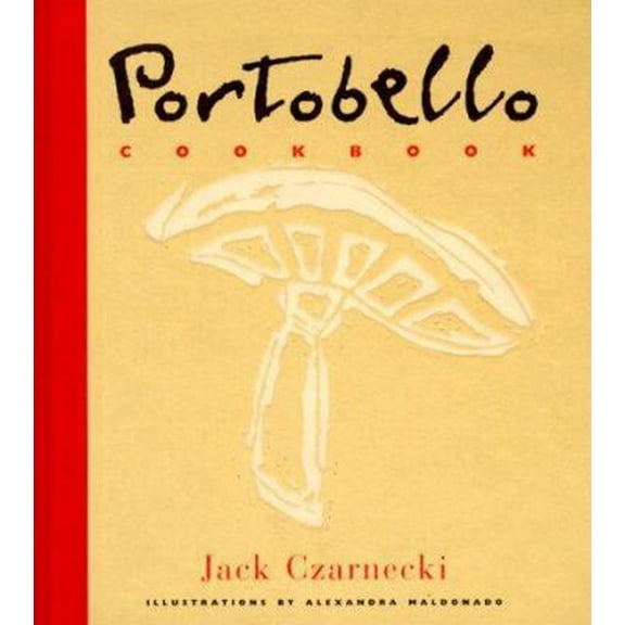 Pre-Owned Portobello Cookbook (Hardcover) 1885183755 9781885183750