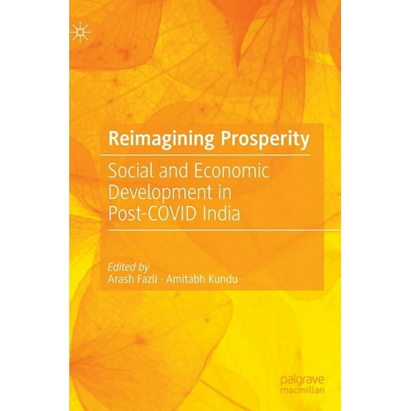 Reimagining Prosperity: Social and Economic Development in Post-Covid India, (Hardcover)