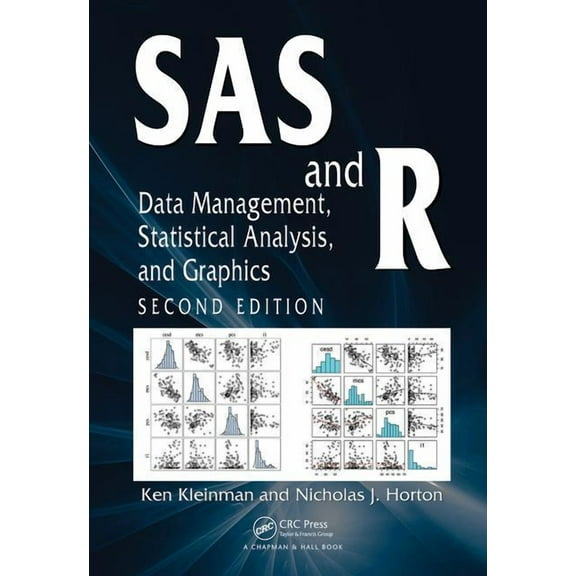SAS and R: Data Management, Statistical Analysis, and Graphics, (Hardcover)