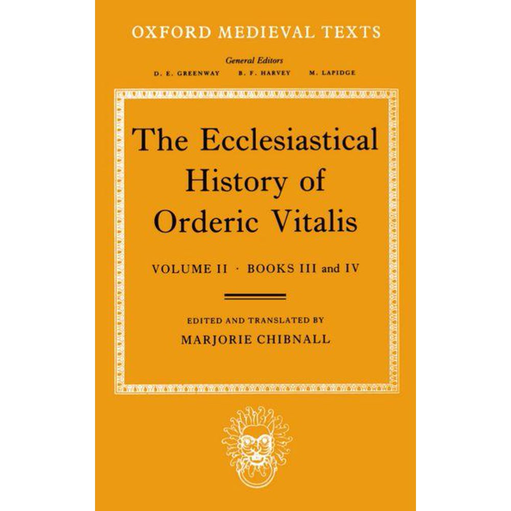 The Ecclesiastical History of Orderic Vitalis (Paperback)