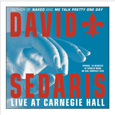 David Sedaris : Live at Carnegie Hall (Best David Sedaris Audiobook)