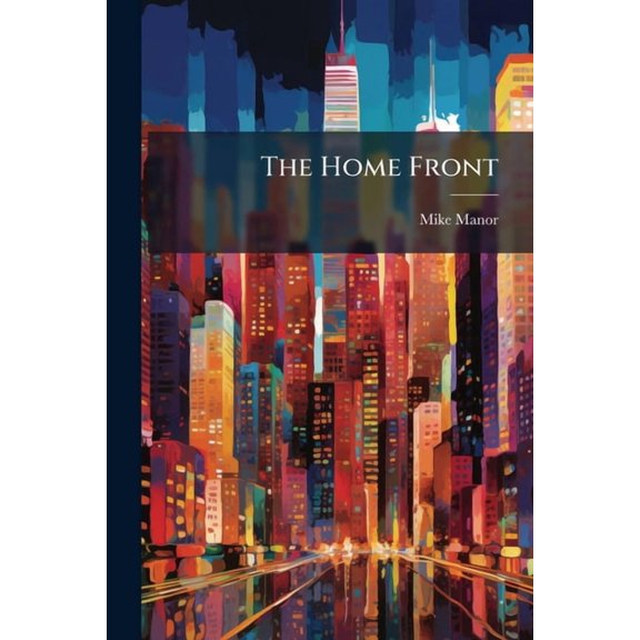 The Home Front: Civil Rights, American Values, and Public Trust When America Is at War, (Paperback)