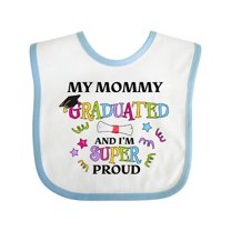 Inktastic My Mommy Graduated and I'm Super Proud Boys or Girls Baby Bib