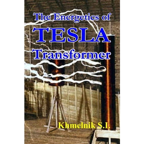 The Energetics of Tesla transformers, (Paperback)