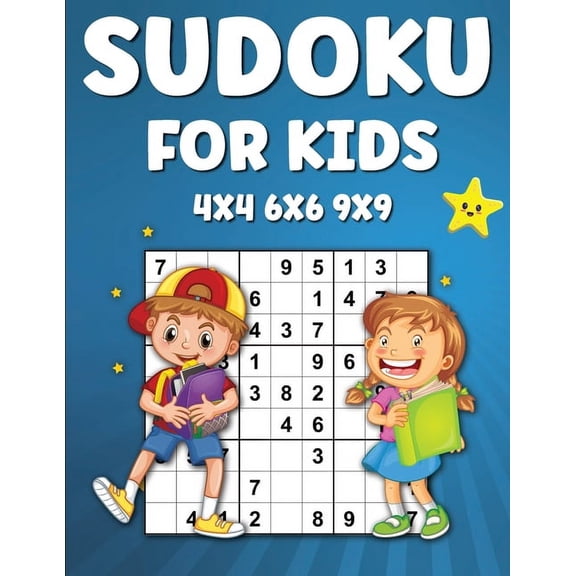 Sudoku for Kids: 225 Sudoku Puzzles For Kids 4x4 6x6 9Ã9 Activity Book for Kids, Sudoku Activity Book for Children, (Paperback)
