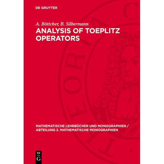 Mathematische Lehrbücher Und Monographie Analysis of Toeplitz Operators, Book 75, (Hardcover)