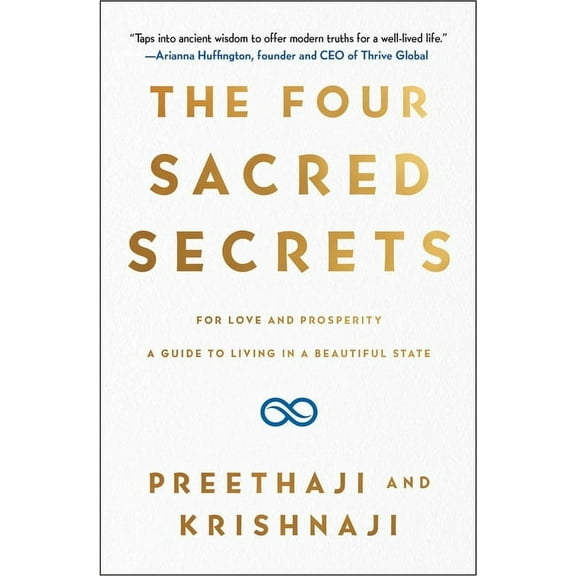 The Four Sacred Secrets: For Love and Prosperity, a Guide to Living in a Beautiful State, (Paperback)