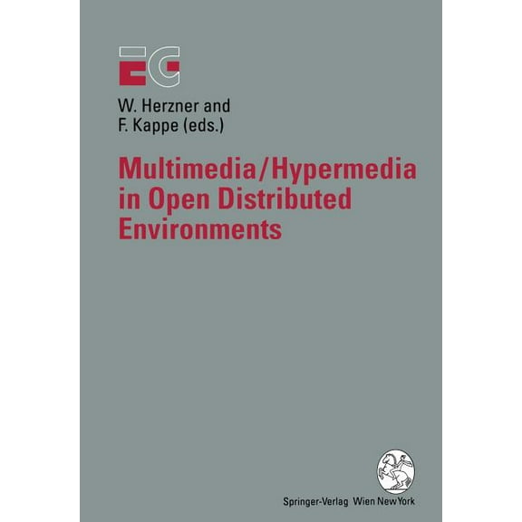 Eurographics Multimedia/Hypermedia in Open Distributed Environments: Proceedings of the Eurographics Symposium in Graz, Austria, June, (Paperback)
