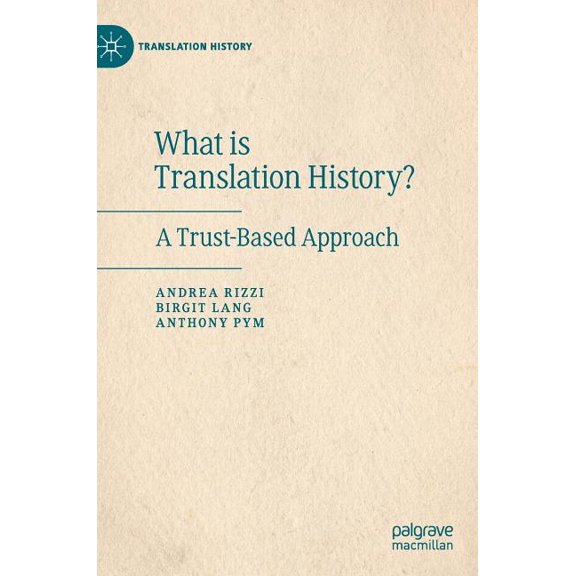 Translation History What Is Translation History?: A Trust-Based Approach, (Hardcover)