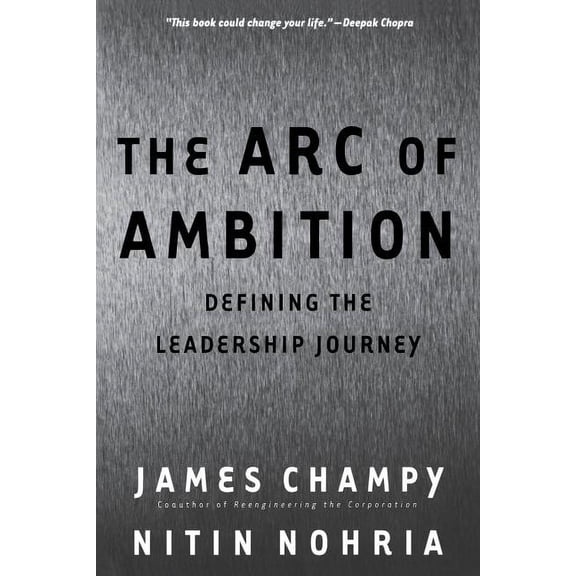 The Arc of Ambition: Defining the Leadership Journey, (Paperback)