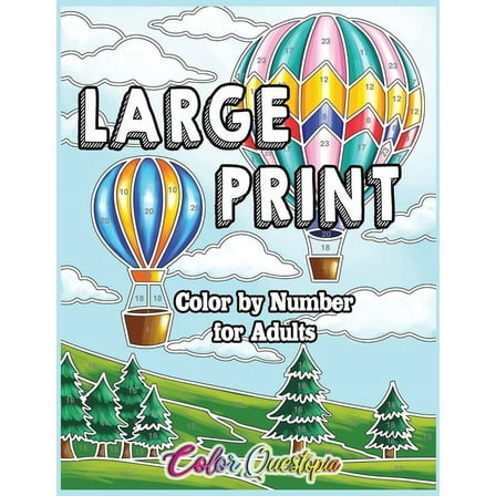 Color by Number for Adults Large Print Color by Number for Adults: Coloring Book Volume 2 - A Variety of Simple, Easy Designs for Relaxation, Book 10, (Paperback)