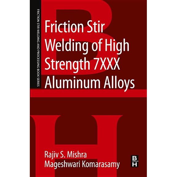 Friction Stir Welding and Processing Friction Stir Welding of High Strength 7xxx Aluminum Alloys, (Paperback)