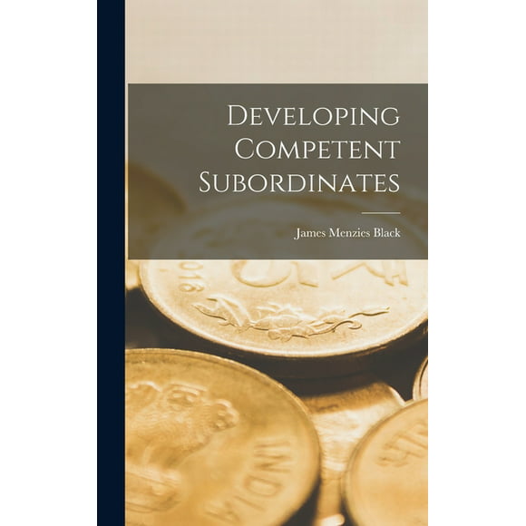 Developing Competent Subordinates (Hardcover)