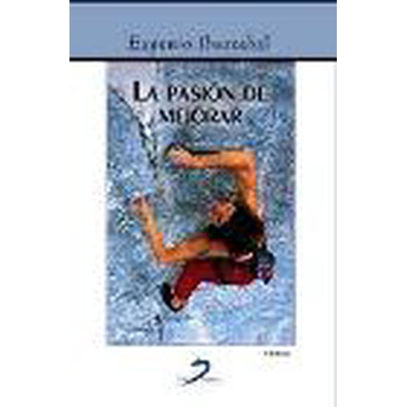 LA PASION DE MEJORAR EDICIONES DIAZ DE SANTOS EUGENIO IBARZABAL