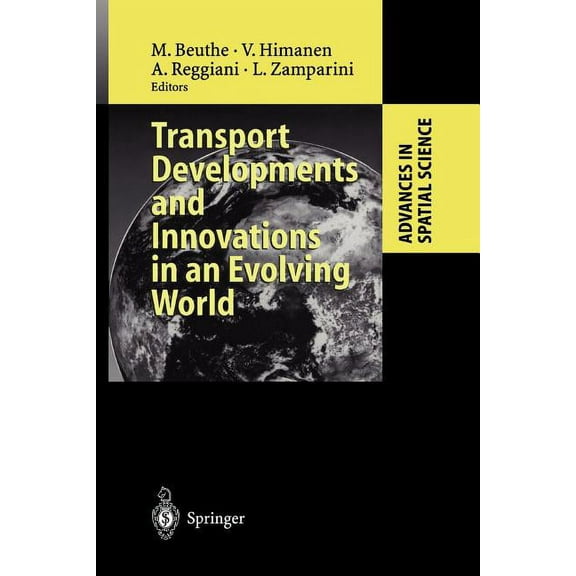 Advances in Spatial Science Transport Developments and Innovations in an Evolving World, (Paperback)