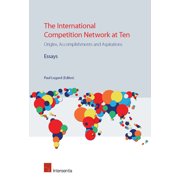 The International Competition Network at Ten : Origins, Accomplishments and Aspirations (Edition 1) (Paperback)