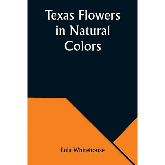 Texas Flowers in Natural Colors, (Paperback)