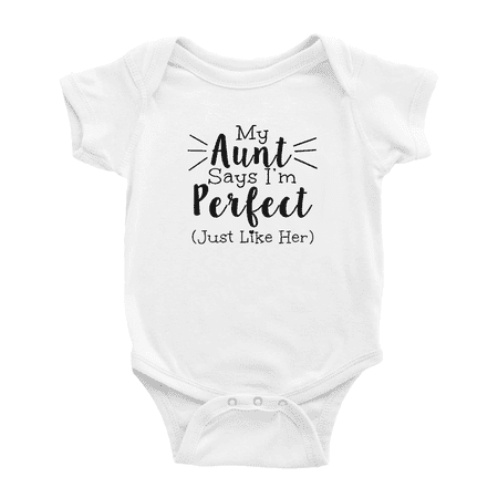 

My Aunt Says I m Perfect Cute Baby Clothing Bodysuits Boy Girl Unisex