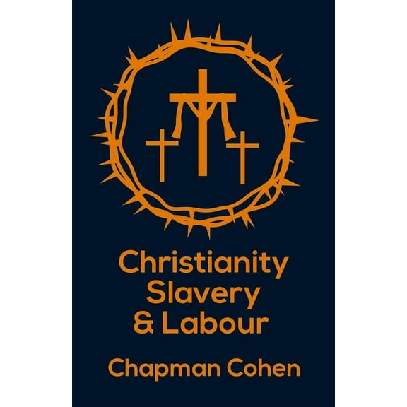 Christianity Slavery And Labour Paperback (Paperback)