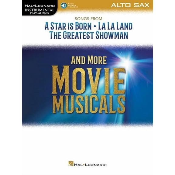 Songs from a Star Is Born, La La Land, the Greatest Showman, and More Movie Musicals: Alto Sax, (Paperback)